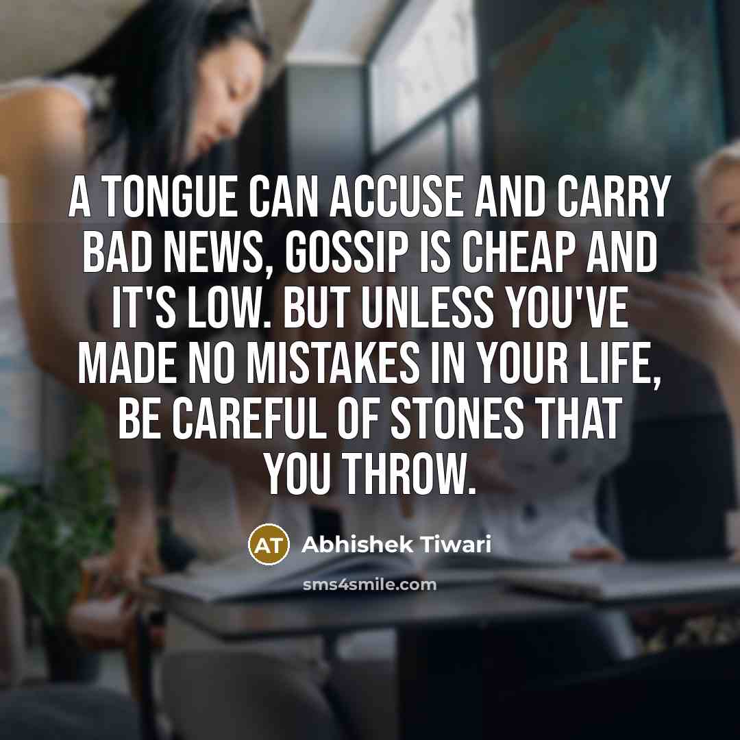 “A tongue can accuse and carry bad news, gossip is…” quote by Abhishek Tiwari