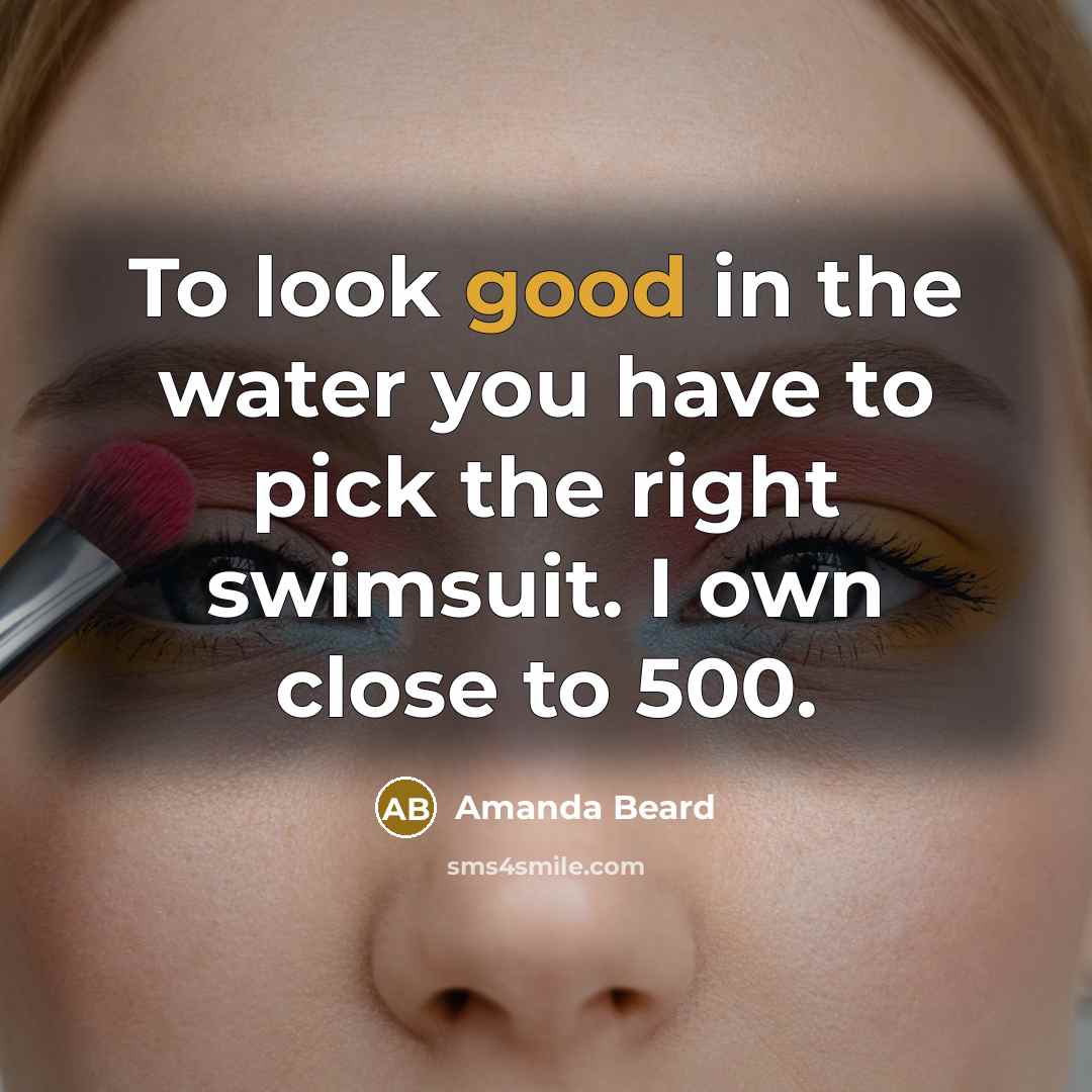 “To look good in the water you have to pick…” quote by Amanda Beard