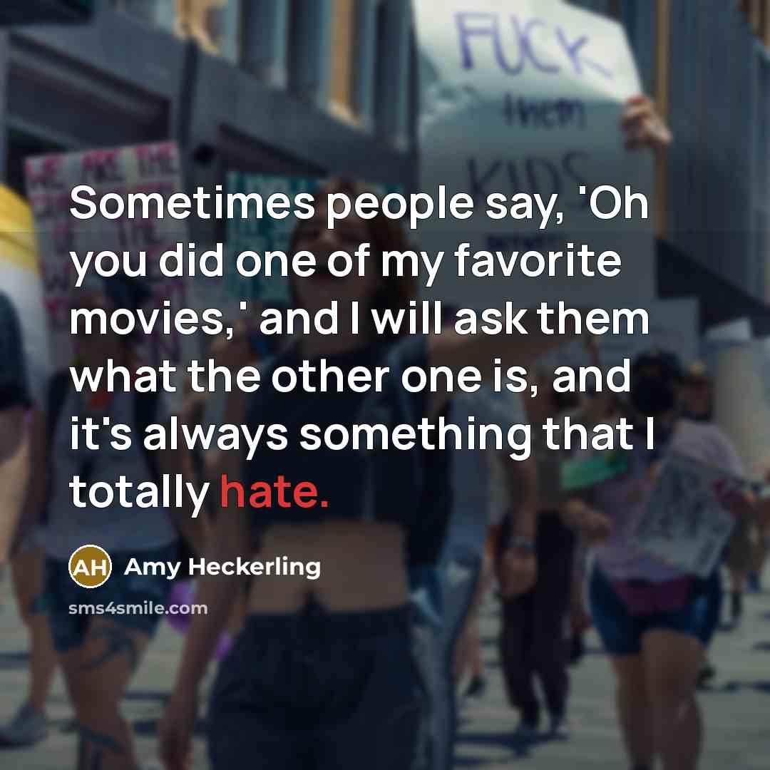 “Sometimes people say, 'Oh you did one of my favorite…” quote by Amy Heckerling