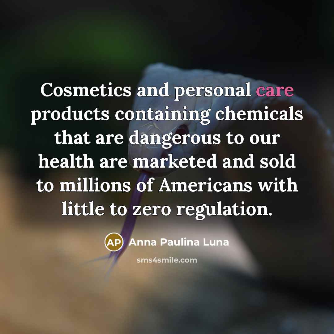 “Cosmetics and personal care products containing chemicals that are dangerous…” quote by Anna Paulina Luna