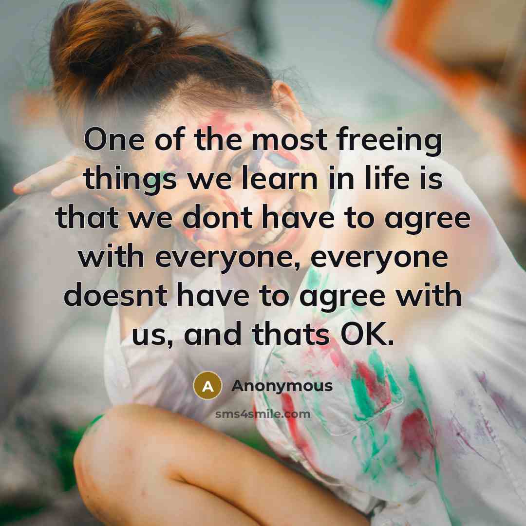 “One of the most freeing things we learn in life…” quote by Anonymous