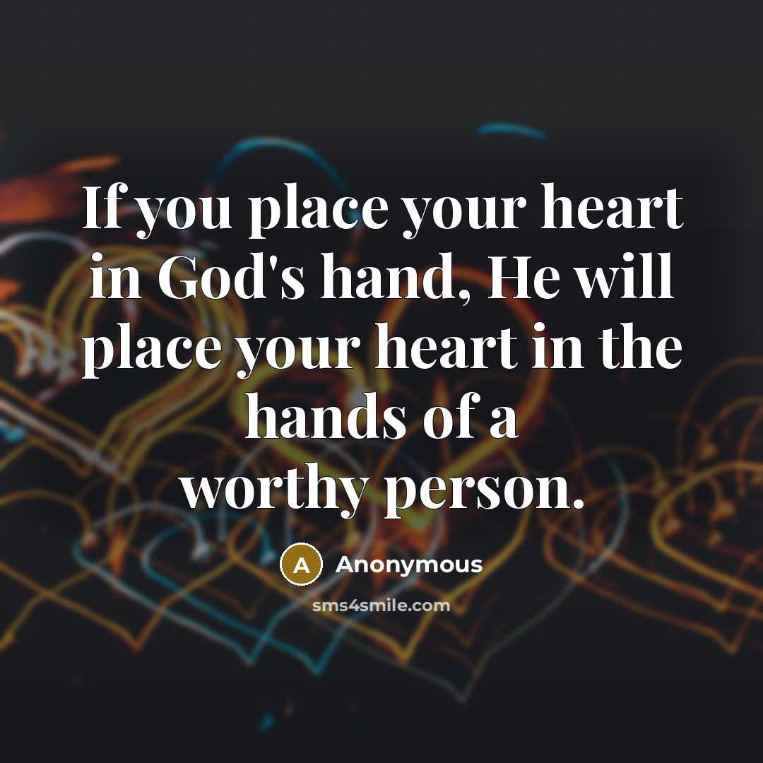 “If you place your heart in God's hand, He will…” quote by Anonymous