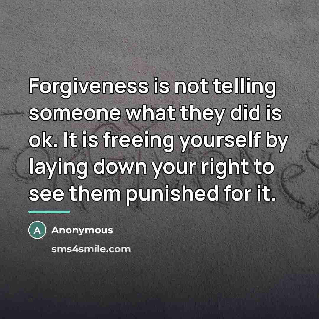 “Forgiveness is not telling someone what they did is ok.…” quote by Anonymous