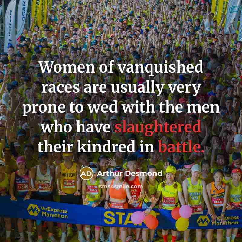 “Women of vanquished races are usually very prone to wed…” quote by Arthur Desmond