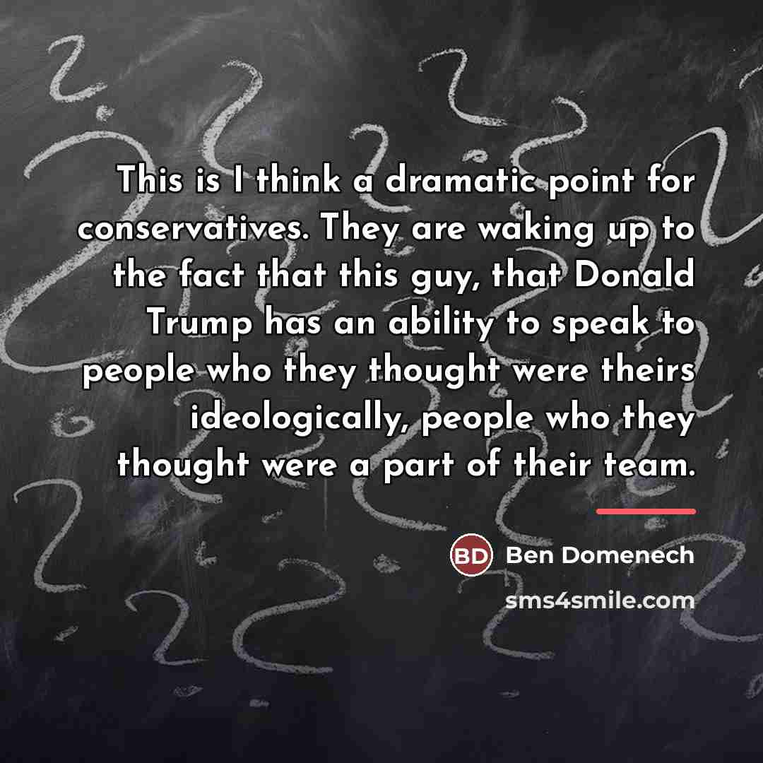 “This is I think a dramatic point for conservatives. They…” quote by Ben Domenech