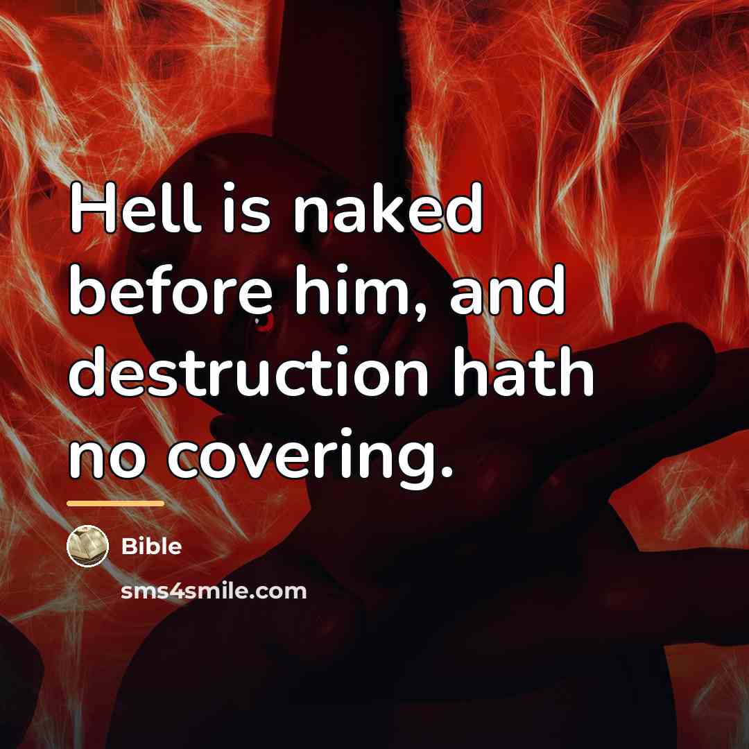 “Hell is naked before him, and destruction hath no covering.…” quote by Bible