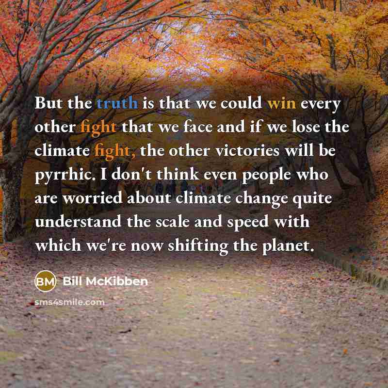 “But the truth is that we could win every other…” quote by Bill McKibben