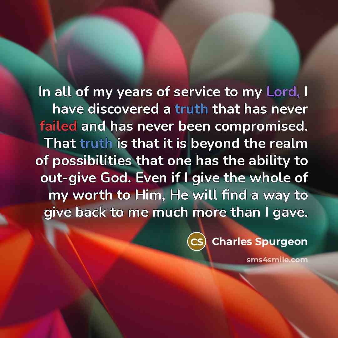 “In all of my years of service to my Lord,…” quote by Charles Spurgeon