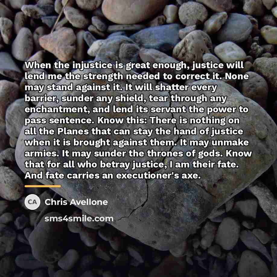 “When the injustice is great enough, justice will lend me…” quote by Chris Avellone