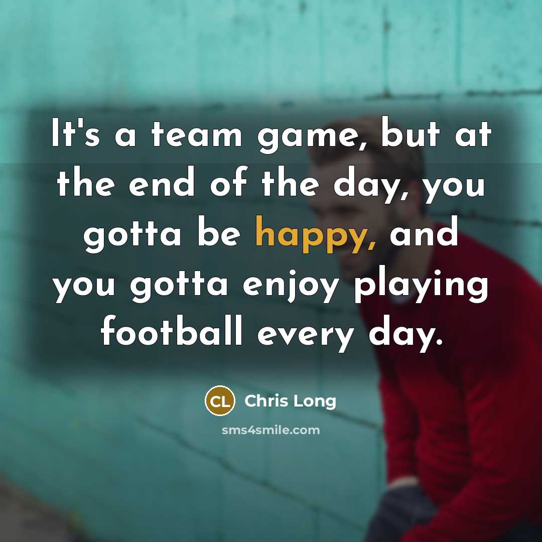 “It's a team game, but at the end of the…” quote by Chris Long