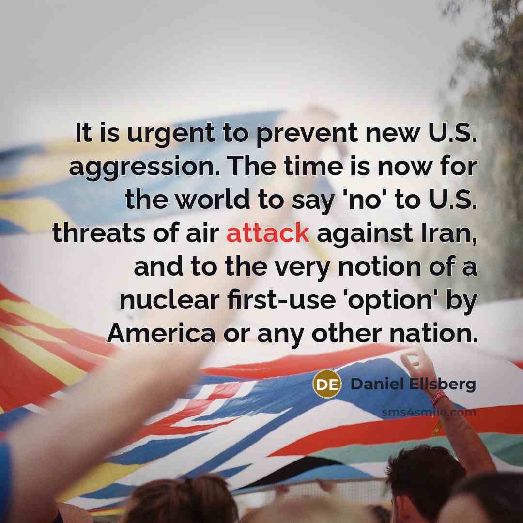 “It is urgent to prevent new U.S. aggression. The time…” quote by Daniel Ellsberg