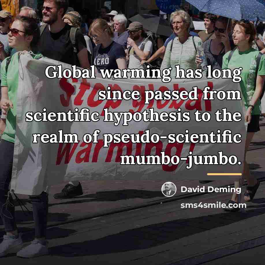“Global warming has long since passed from scientific hypothesis to…” quote by David Deming