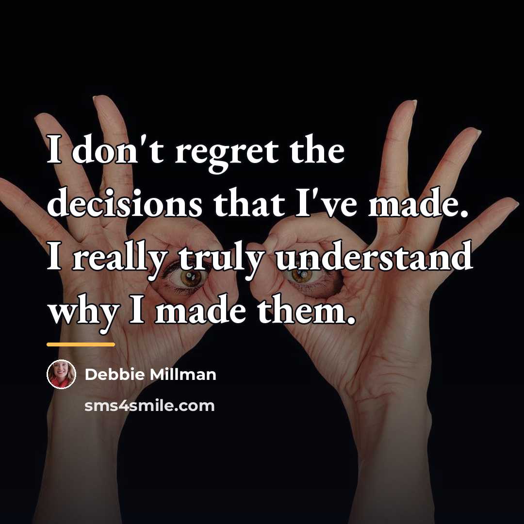 “I don't regret the decisions that I've made. I really…” quote by Debbie Millman