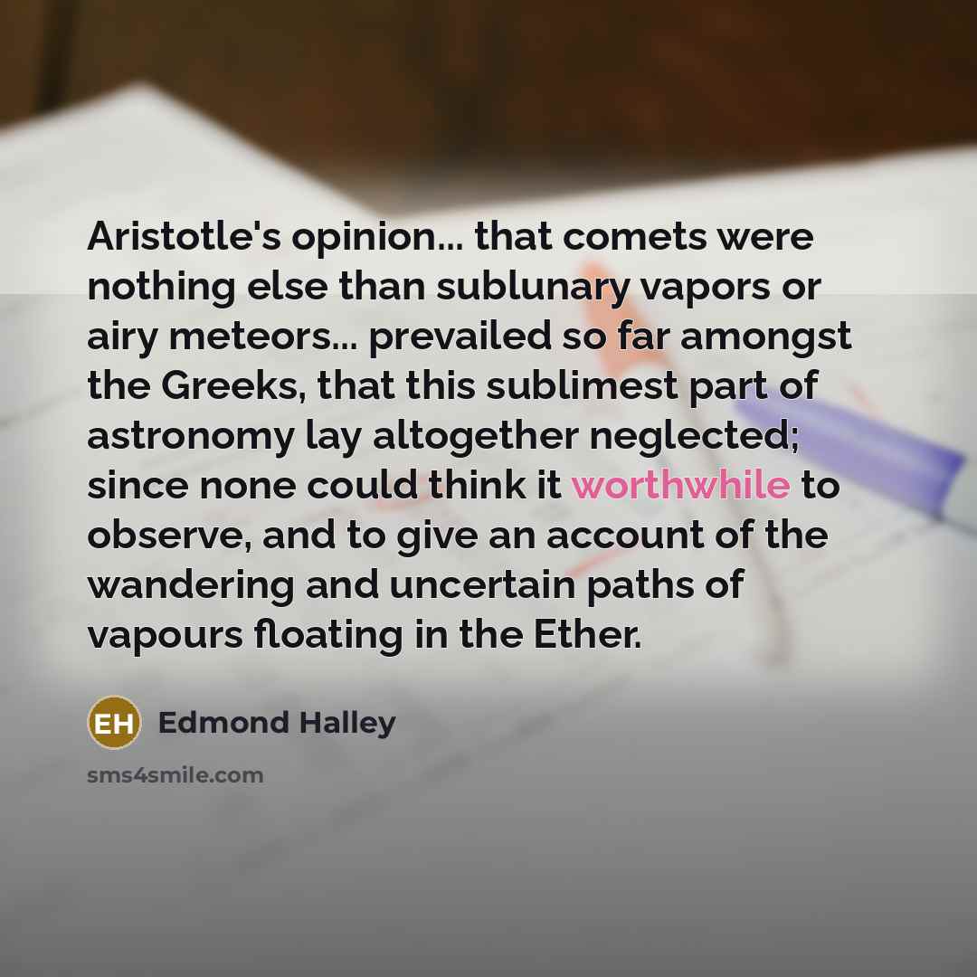 “Aristotle's opinion... that comets were nothing else than sublunary vapors…” quote by Edmond Halley