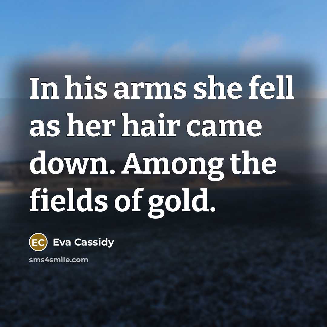 “In his arms she fell as her hair came down.…” quote by Eva Cassidy