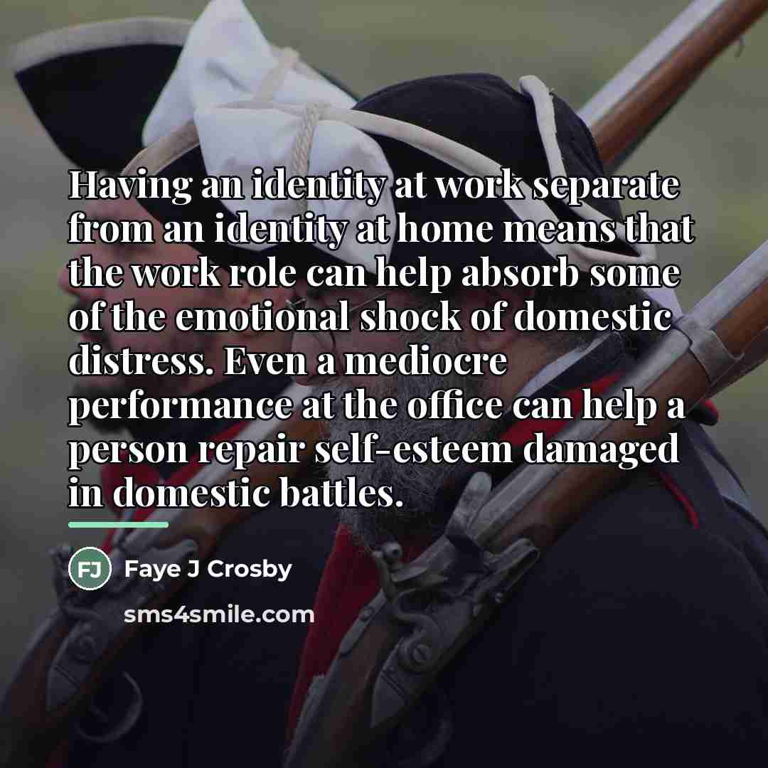 “Having an identity at work separate from an identity at…” quote by Faye J Crosby