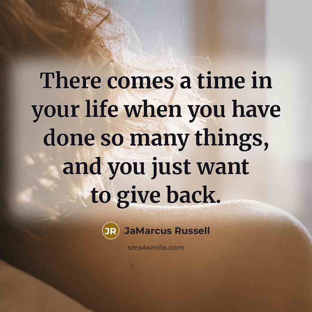 “There comes a time in your life when you have…” quote by JaMarcus Russell