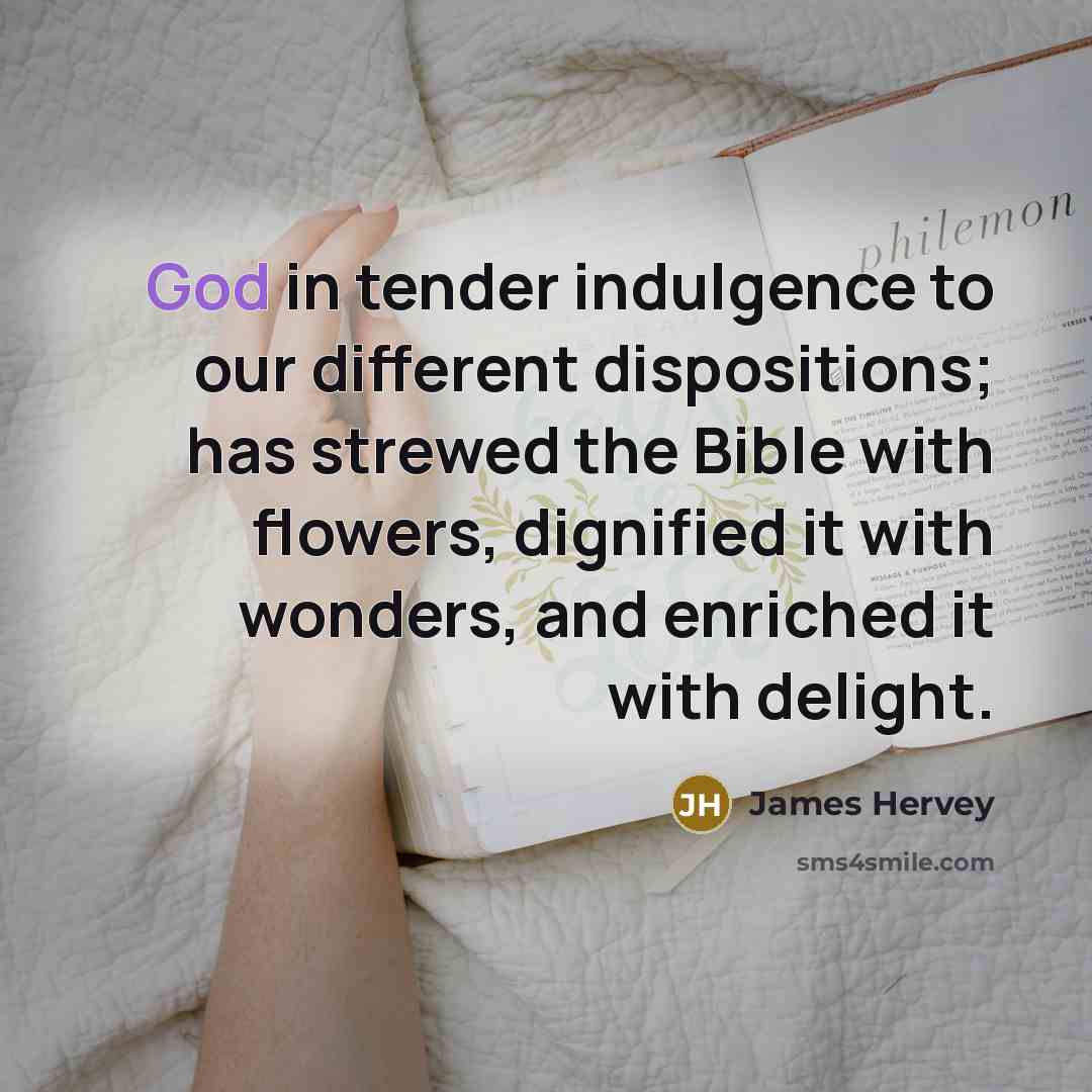 “God in tender indulgence to our different dispositions; has strewed…” quote by James Hervey