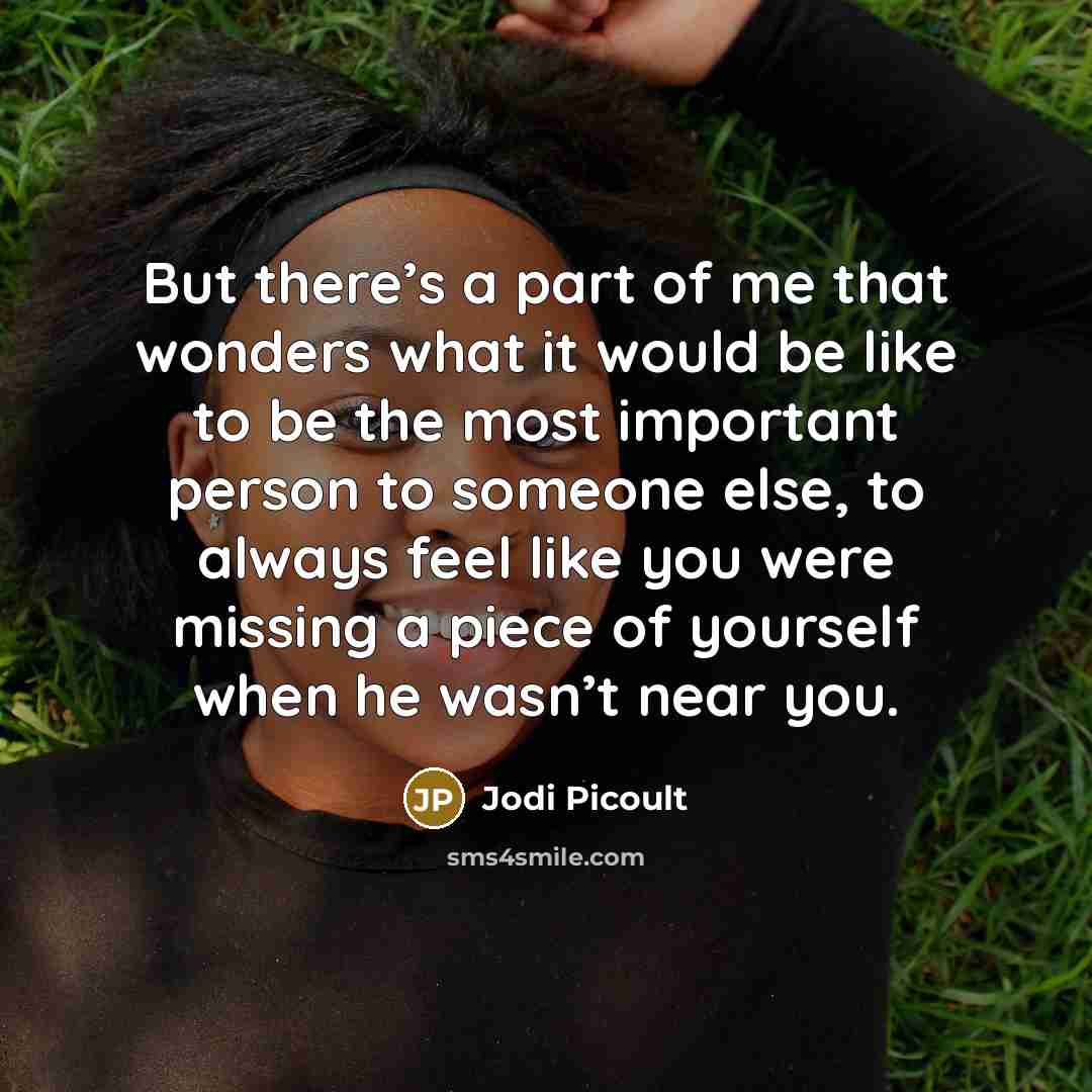 “But there’s a part of me that wonders what it…” quote by Jodi Picoult
