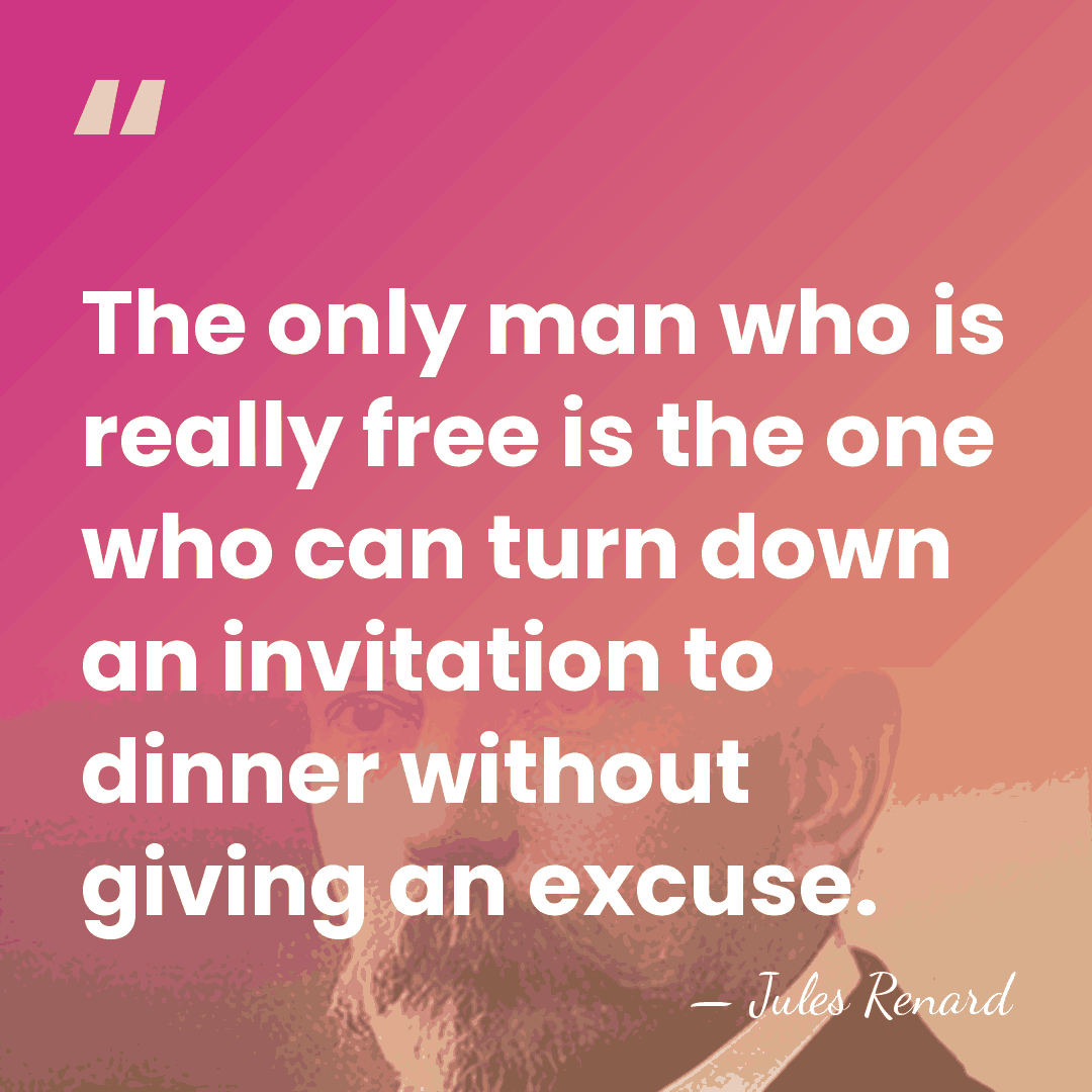 The only man who is really free is the one who can&hellip; - Jules Renard