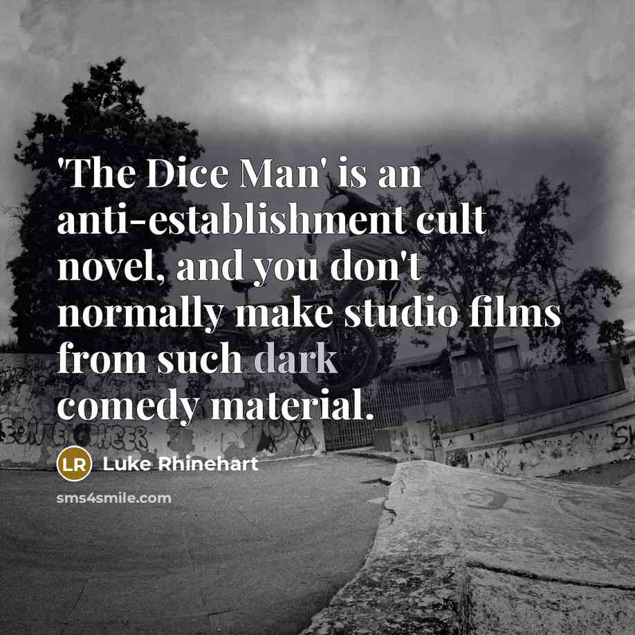 “'The Dice Man' is an anti-establishment cult novel, and you…” quote by Luke Rhinehart