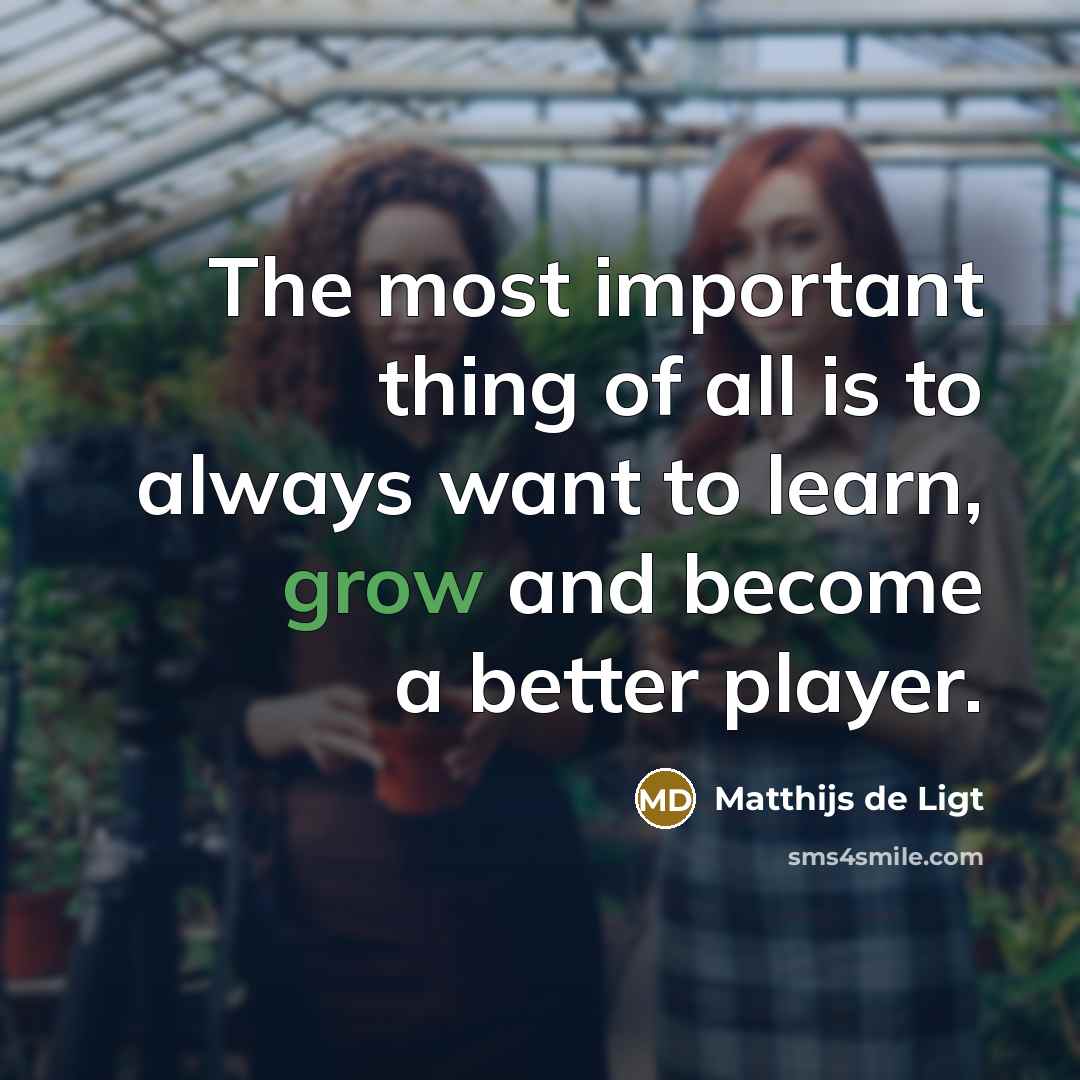 “The most important thing of all is to always want…” quote by Matthijs de Ligt