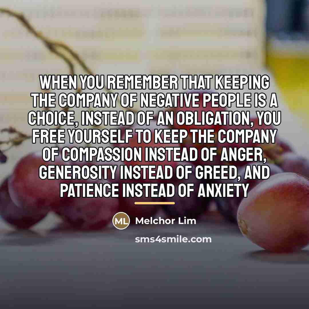 “When you remember that keeping the company of negative people…” quote by Melchor Lim