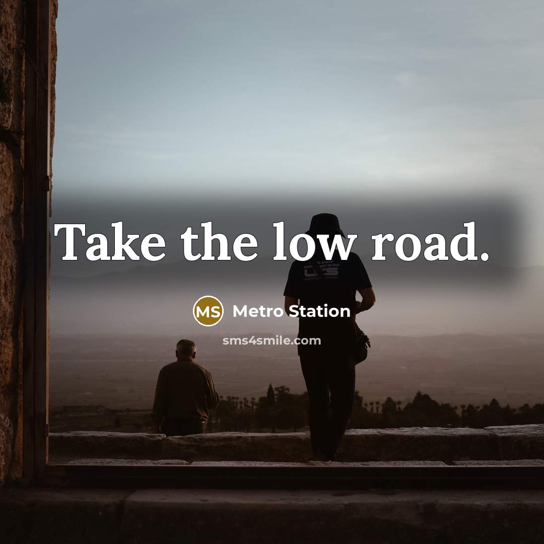 “Take the low road.…” quote by Metro Station
