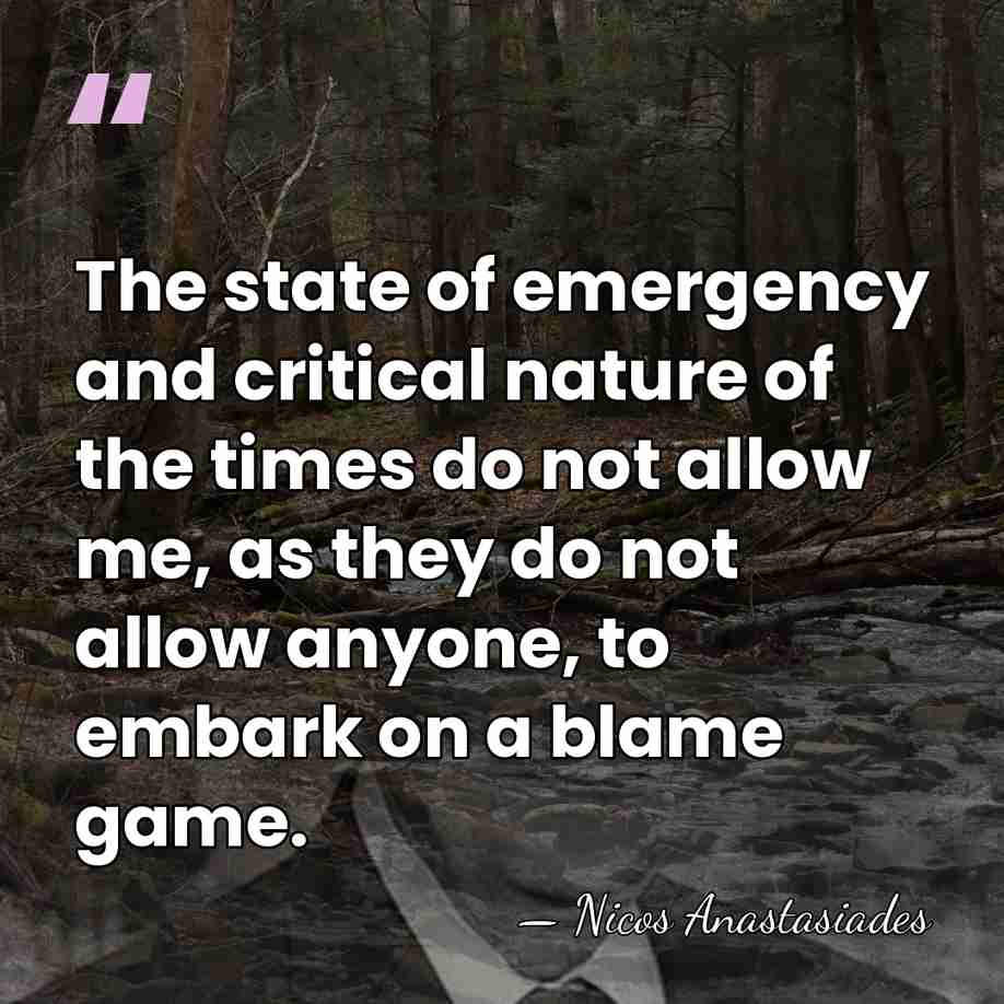 The state of emergency and critical nature of the times do not&hellip; - Nicos Anastasiades