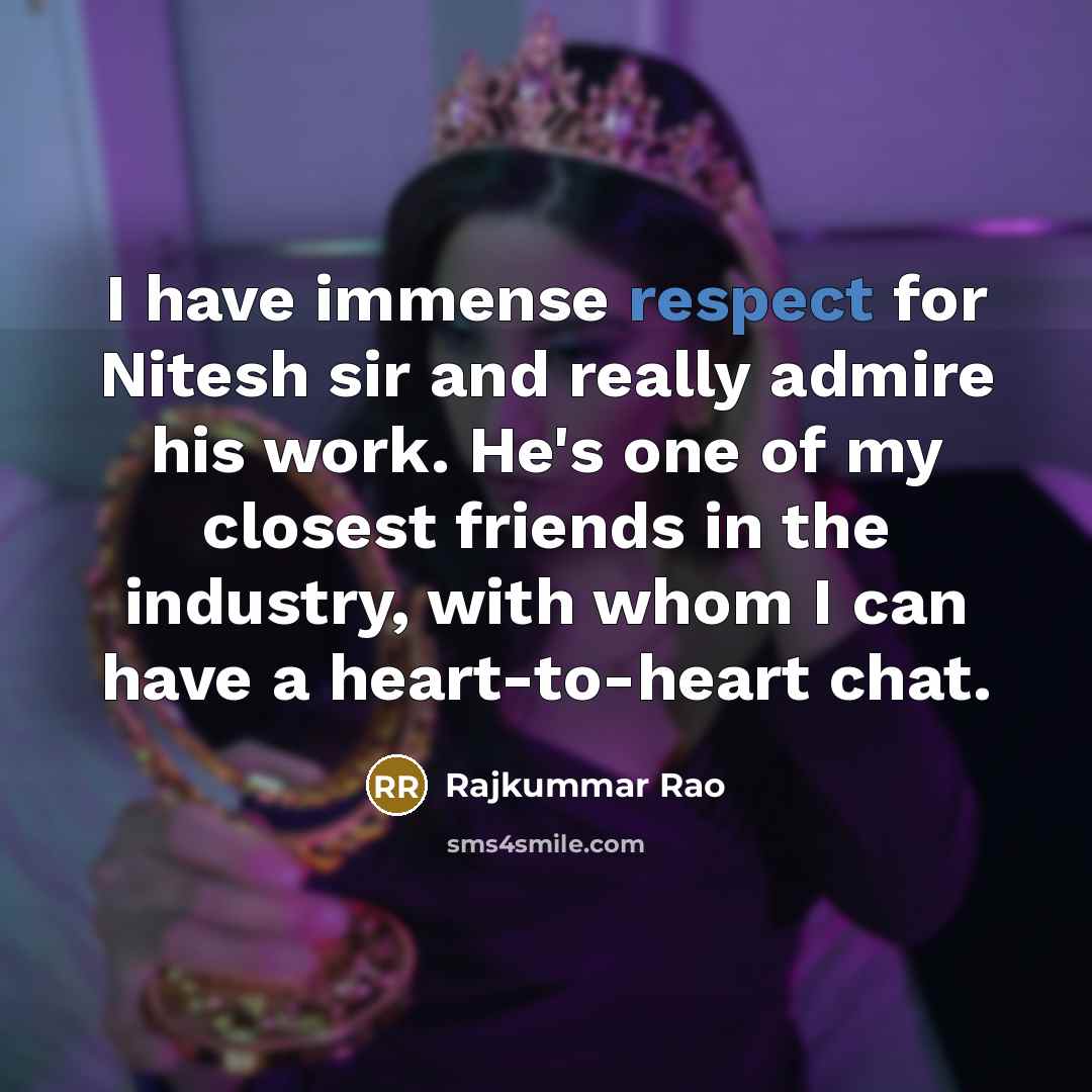 “I have immense respect for Nitesh sir and really admire…” quote by Rajkummar Rao