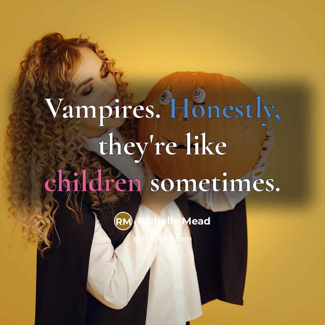 “Vampires. Honestly, they're like children sometimes.…” quote by Richelle Mead