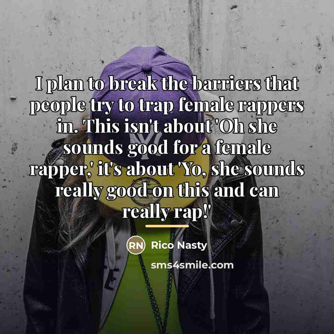 “I plan to break the barriers that people try to…” quote by Rico Nasty