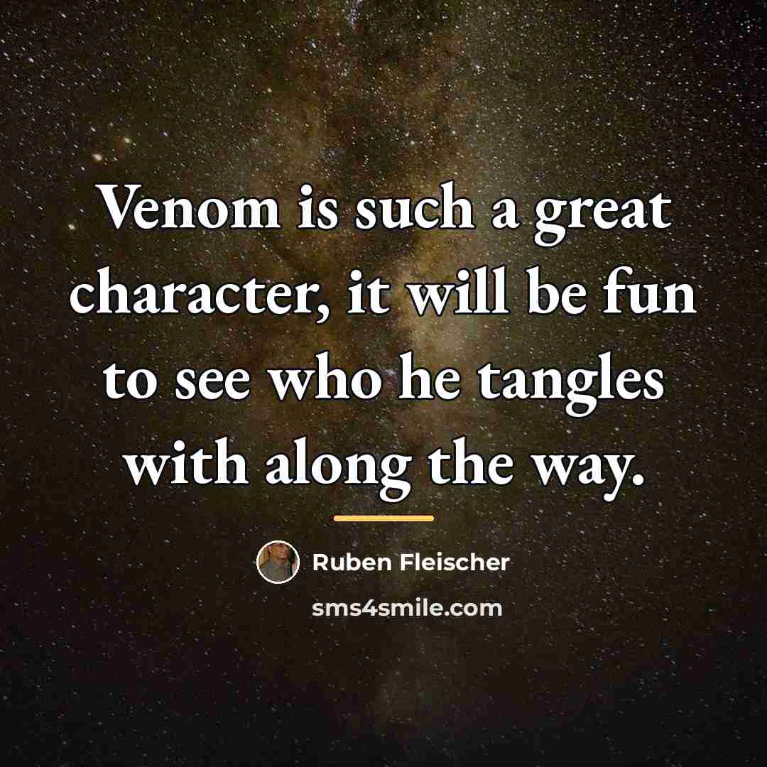 “Venom is such a great character, it will be fun…” quote by Ruben Fleischer