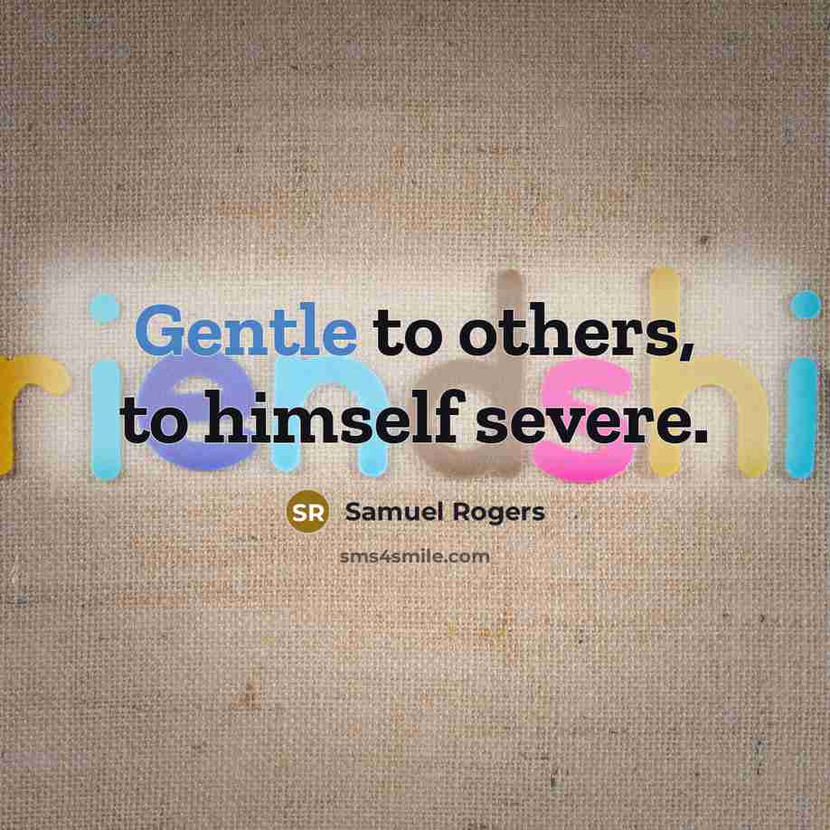 “Gentle to others, to himself severe.…” quote by Samuel Rogers