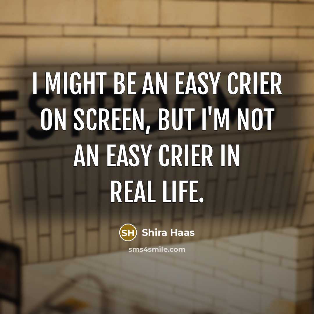 “I might be an easy crier on screen, but I'm…” quote by Shira Haas