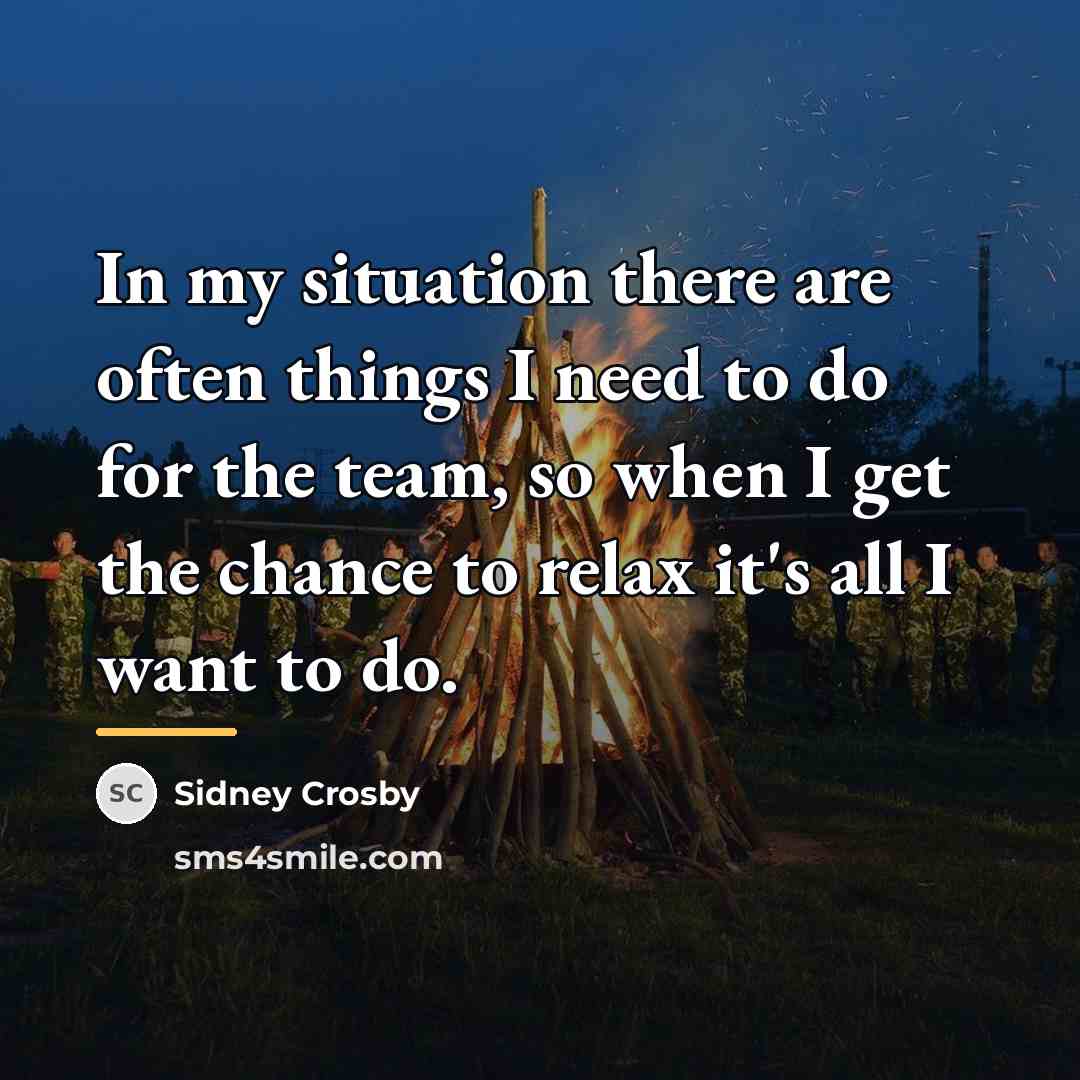 “In my situation there are often things I need to…” quote by Sidney Crosby