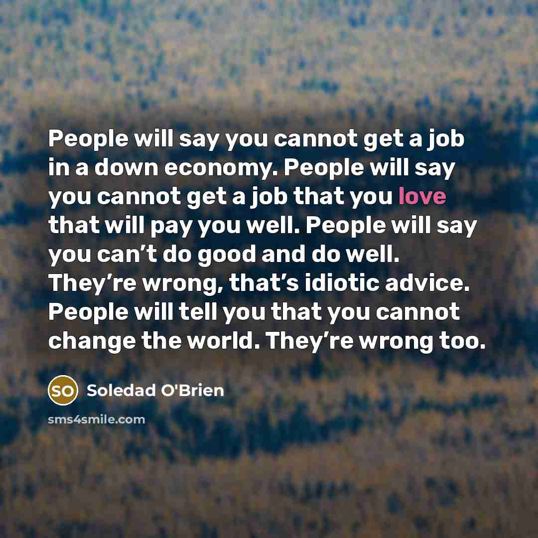 “People will say you cannot get a job in a…” quote by Soledad O'Brien