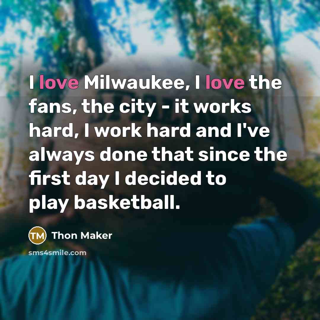 “I love Milwaukee, I love the fans, the city -…” quote by Thon Maker