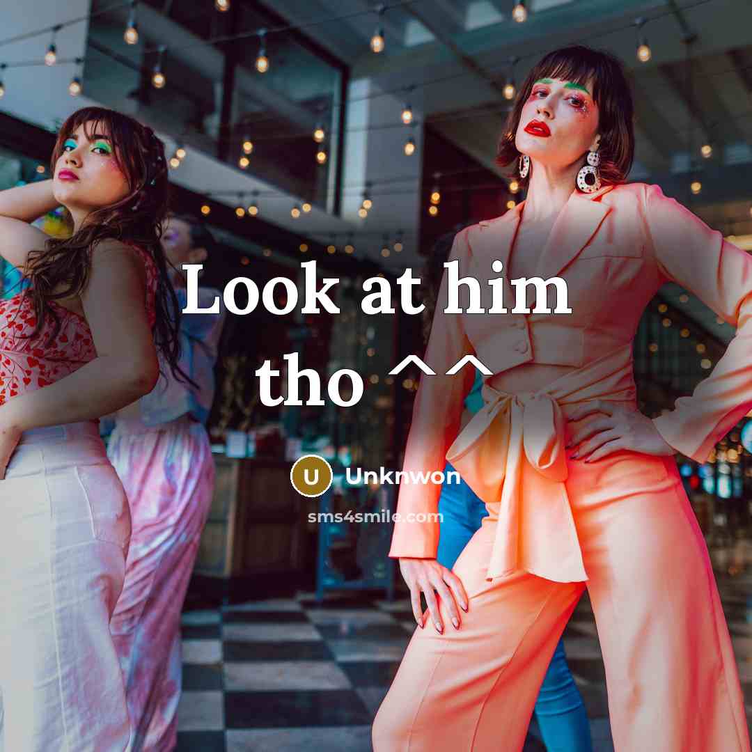 “Look at him tho ^^” quote by Unknwon