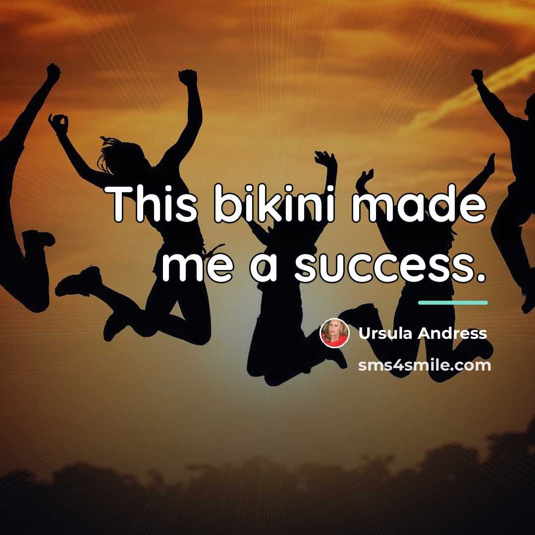 “This bikini made me a success.…” quote by Ursula Andress