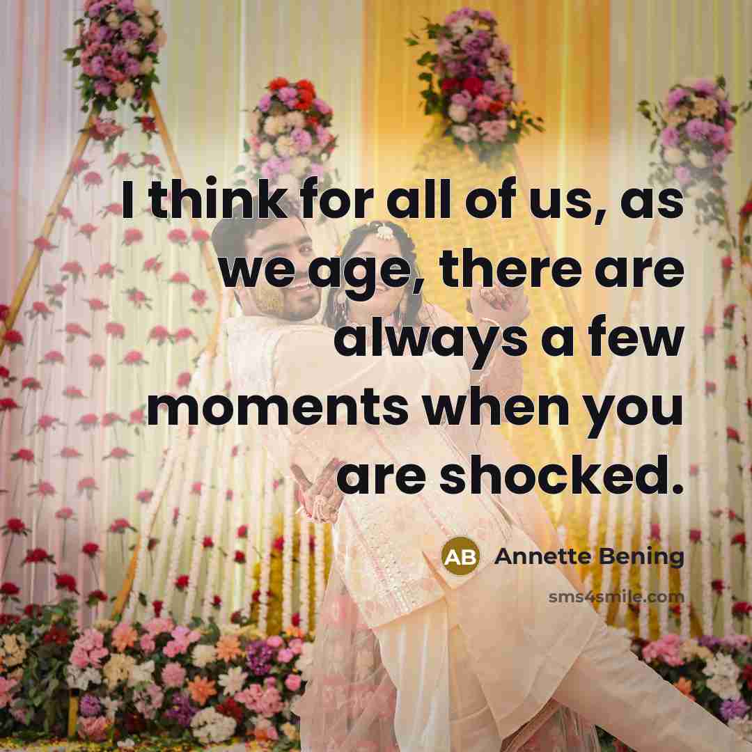 “I think for all of us, as we age, there…” quote by Annette Bening