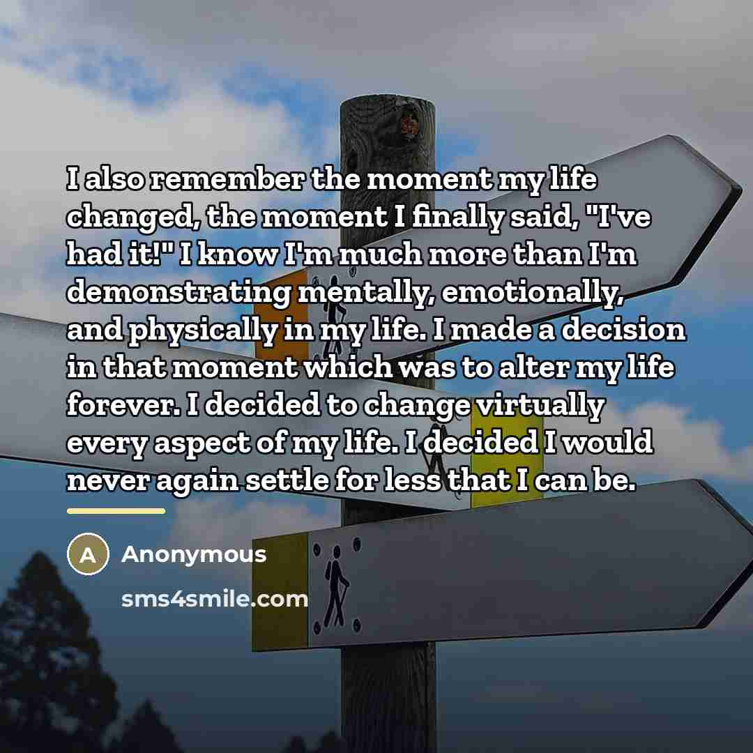 “I also remember the moment my life changed, the moment…” quote by Anonymous