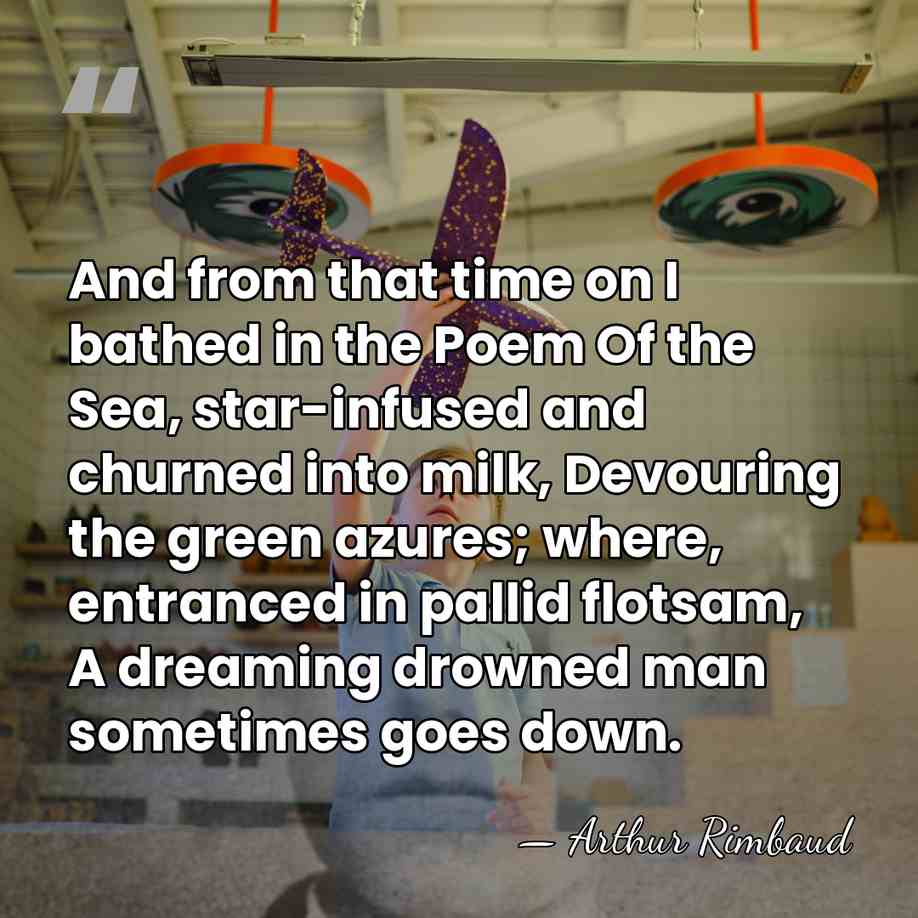 And from that time on I bathed in the Poem Of the&hellip; - Arthur Rimbaud