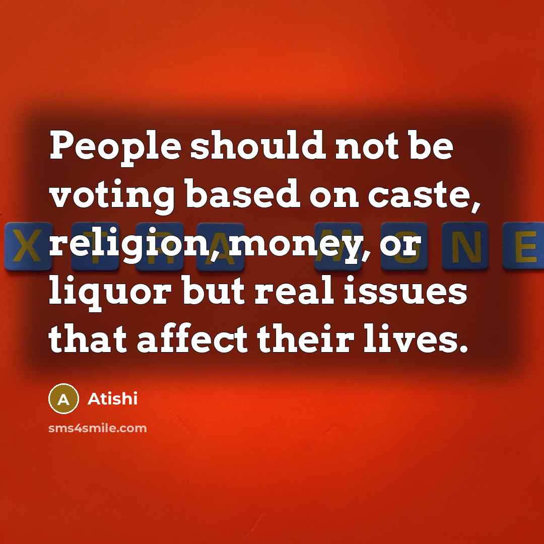 “People should not be voting based on caste, religion, money,…” quote by Atishi