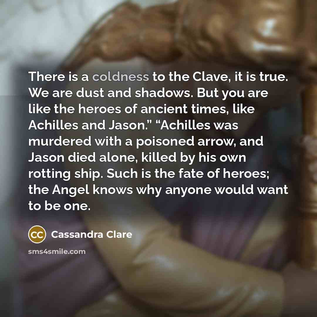 “There is a coldness to the Clave, it is true.…” quote by Cassandra Clare