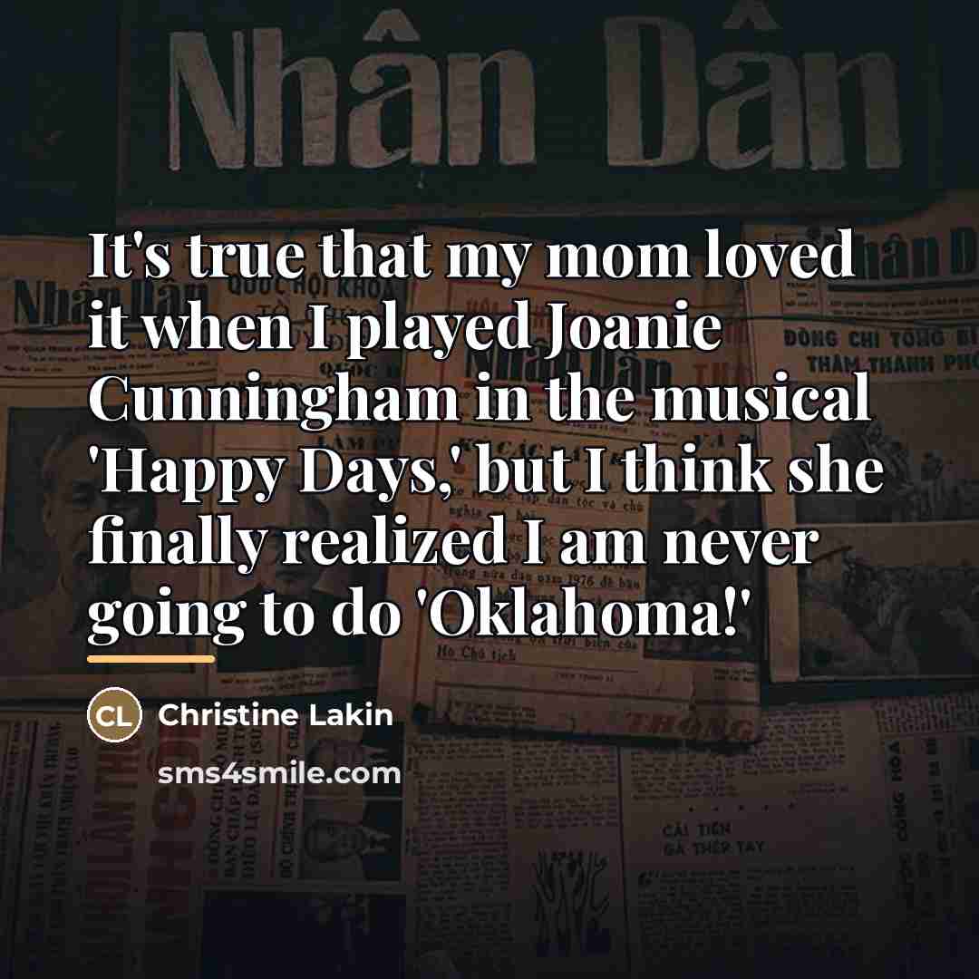 “It's true that my mom loved it when I played…” quote by Christine Lakin