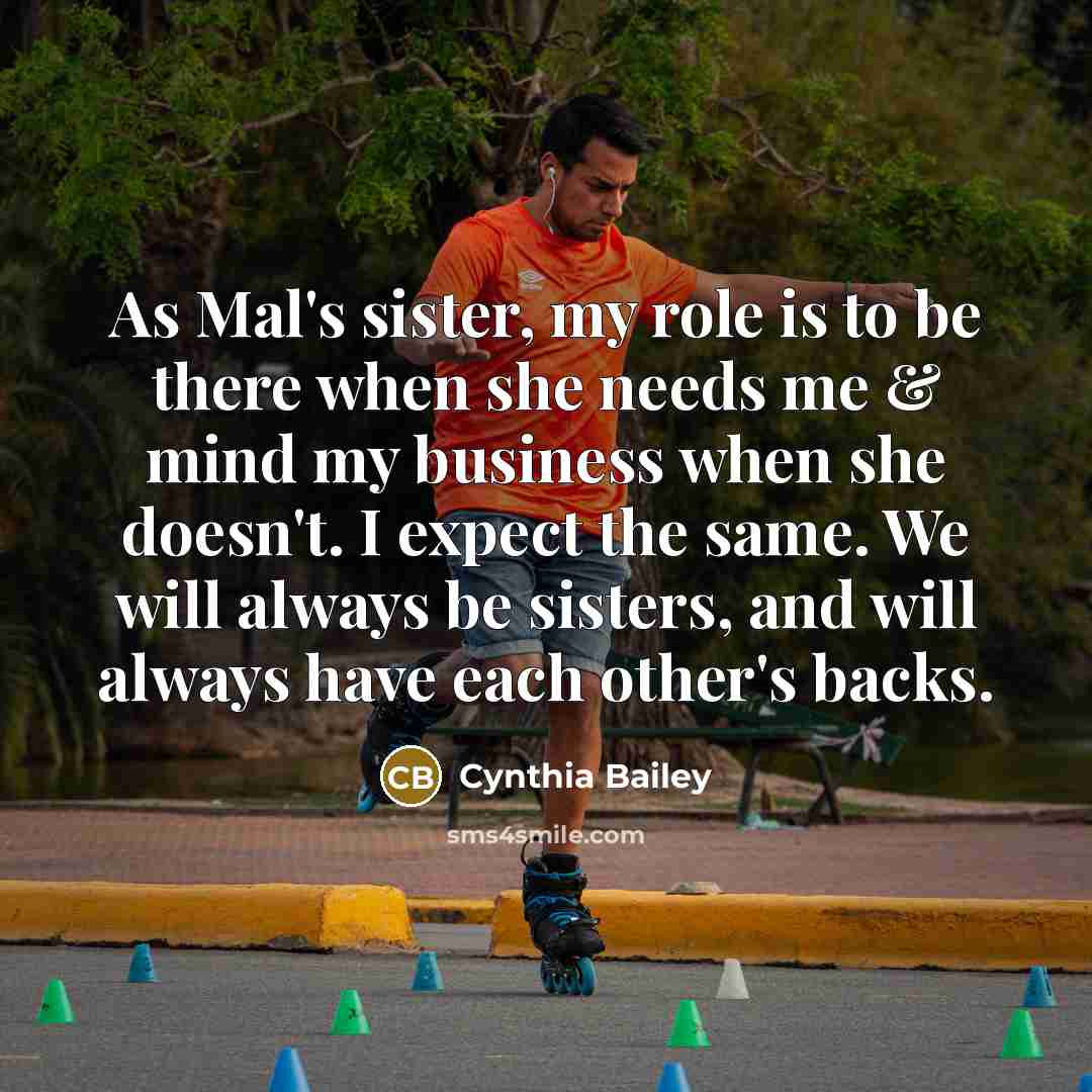 “As Mal's sister, my role is to be there when…” quote by Cynthia Bailey