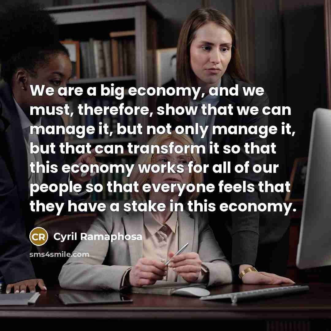 “We are a big economy, and we must, therefore, show…” quote by Cyril Ramaphosa