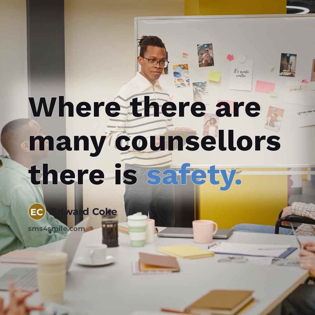 “Where there are many counsellors there is safety.…” quote by Edward Coke