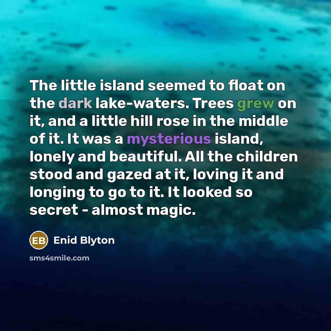 “The little island seemed to float on the dark lake-waters.…” quote by Enid Blyton